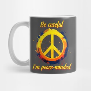 Colorful Peace Sign Graffiti - "Be careful. I'm peace-minded" Mug